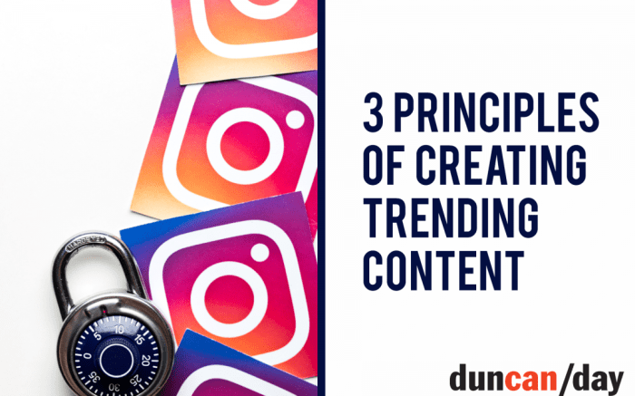 3 Principles of Creating Trending Content | Duncan Day 3 Principles of Creating Trending Content | Duncan Day